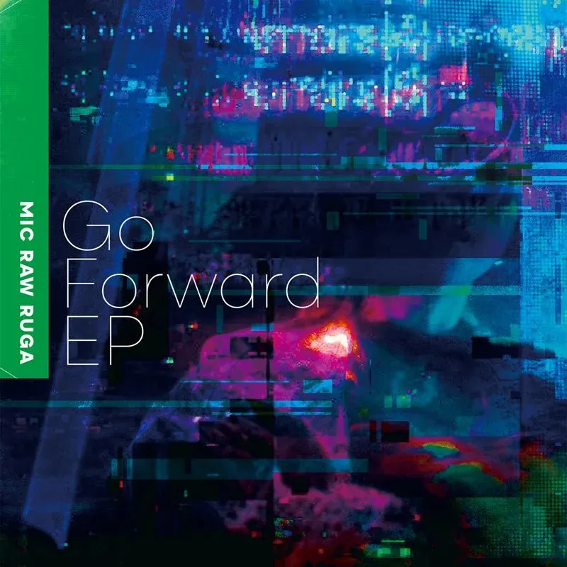 Go Forward EP / MIC RAW RUGA artwork